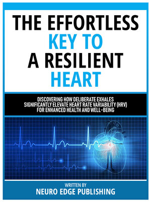 cover image of The Effortless Key to a Resilient Heart